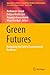Green Futures: Navigating the Path to Environmental Resilience (Approaches to Global Sustainability, Markets, and Governance)