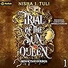 Trial of the Sun Queen by Nisha J. Tuli