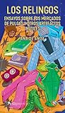 Los relingos. Ensayos sobre los mercados de pulgas y otros artefactos inútiles