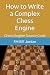 How to Write a Complex Chess Engine by Fm Bill Jordan