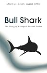 Bull Shark: The Story of a Dropout Turned Doctor