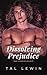 Dissolving Prejudice (Bad I...