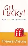 Get Lucky!: Make Your Own Opportunities