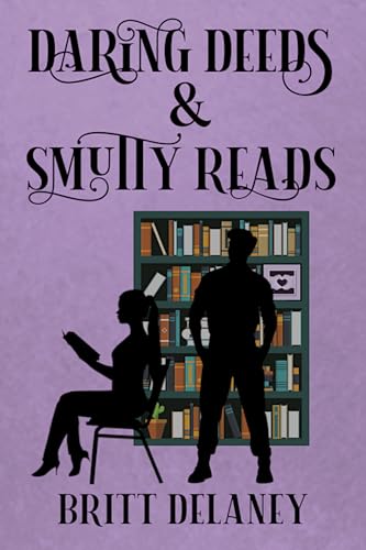 Daring Deeds & Smutty Reads (Kindle Edition)
