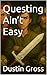 Questing Ain’t Easy