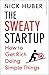 The Sweaty Startup: How to ...