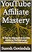 YouTube Affiliate Mastery by Suresh Govindula