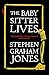 The Babysitter Lives by Stephen Graham Jones The Babysitter Lives by Stephen Graham Jones