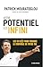 Votre potentiel est infini: Les 10 clés pour prendre le contrôle de votre vie