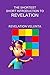 THE SHORTEST SHORT INTRODUCTION TO REVELATION by Revelation Velunta