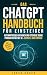 Das ChatGPT Handbuch für Einsteiger by Jakob Huber
