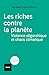 Les Riches contre la planèt...
