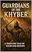 Guardians of the Khyber: A ...