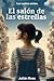 El salón de las estrellas: Los sueños existen (Spanish Edition)