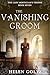 The Vanishing Groom A historical psychic romance mystery (The Lady Mortician's Visions series) by Helen Goltz