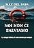 NOI NON CI SALVIAMO: La str...