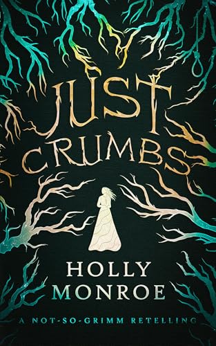 Just Crumbs (Not-So-Grimm Retellings, #1)