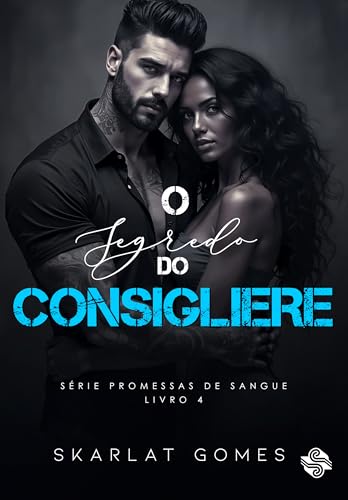O segredo do consigliere : Promessas de sangue - Livro 4 (Portuguese Edition)
