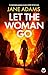 Let the Woman Go