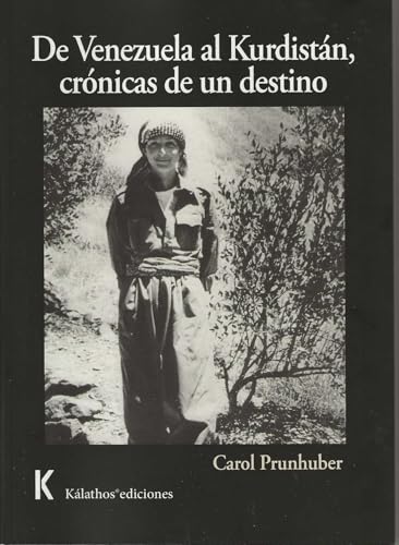 De Venezuela al Kurdistán, crónicas de un destino (Spanish Edition)