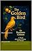 The Golden Bird: Bilingual