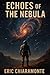 Echoes of the Nebula: The y...