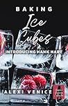 Baking Ice Cubes: A Legal Thriller