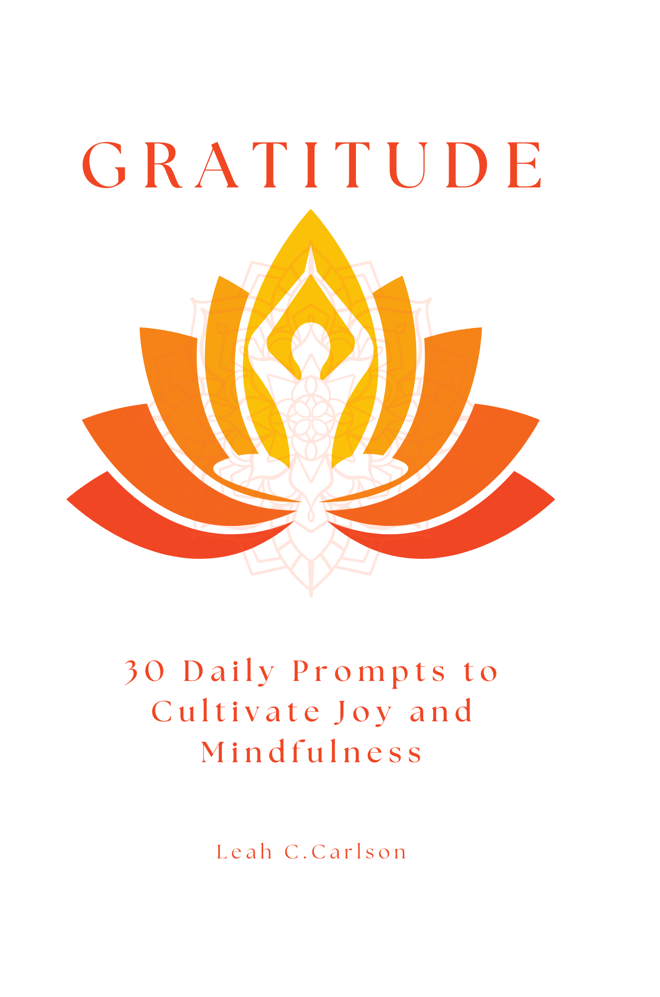 Gratitude: 30 Daily Prompts to Cultivate Joy and Mindfulness