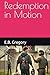 Redemption in Motion by Aaron Solender Redemption in Motion by Aaron Solender