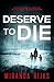 Deserve To Die by Miranda Rijks