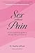 Sex Without Pain: A Self Treatment Guide to the Sex Life You Deserve