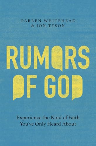 Rumors of God: Experience the Kind of Faith You've Only Heard About (Paperback)