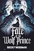 Fate of the Wolf Prince: Th...