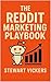The Reddit Marketing Playbook by Stewart Vickers