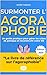 Surmonter l’Agoraphobie : V...