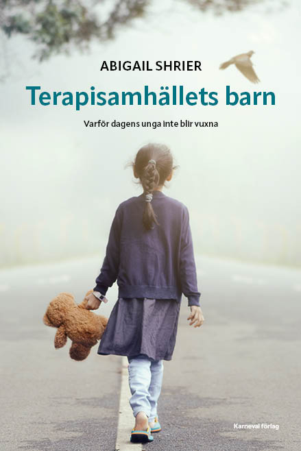 Terapisamhällets barn: Varför dagens unga inte blir vuxna
