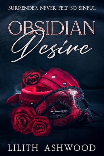 Obsidian Desire: Where Boundaries Break and Pleasure Reigns (Kindle Edition)