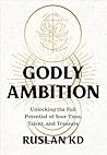 Godly Ambition: U...
