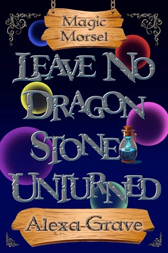 Leave No Dragon Stone Unturned (Magic Morsel, 1)