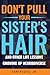 Don’t Pull Your Sister’s Hair by Sam Flood, Jr.