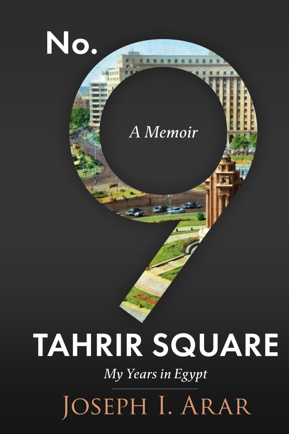 No. 9 Tahrir Square: My Years in Egypt (Kindle Edition)