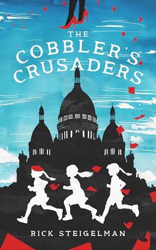 THE COBBLER'S CRUSADERS (Kindle Edition)