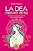 La dea dentro di te: Ascolta le tue emozioni e libera il tuo potere femminile (Italian Edition)