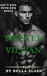 Twisted Villian
