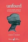 Unfixed: A Memoir...