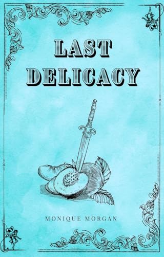 Last Delicacy (Risqué Fae #6)