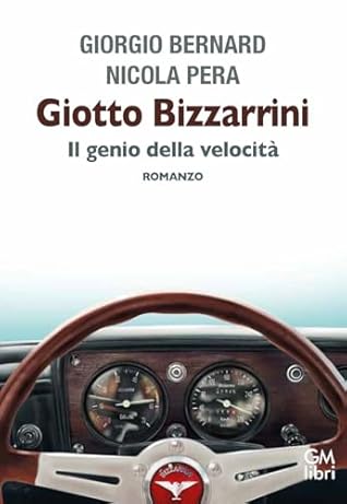 GIOTTO BIZZARRINI. IL GENIO