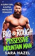 Big & Rough Possessive Mountain Man