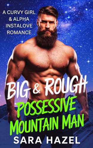 Big & Rough Possessive Mountain Man (Big & Rough Mountain Men)