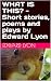 WHAT IS THIS? - Short stories, poems and plays by Edward Lyon by Edward Lyon